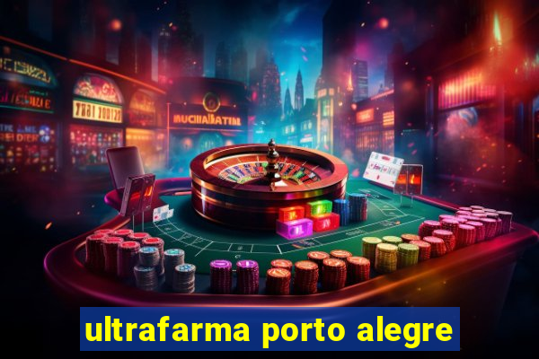 ultrafarma porto alegre